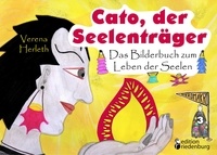 Verena Herleth - Cato, der Seelenträger - Das Bilderbuch zum Leben der Seelen.