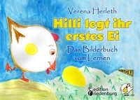 Verena Herleth - Hilli legt ihr erstes Ei - Das Bilderbuch vom Lernen. Für alle Kinder, die große Pläne haben..
