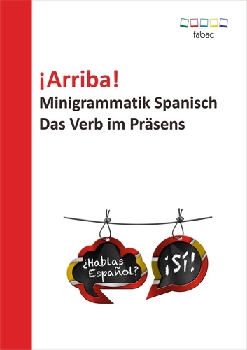¡Arriba! Minigrammatik Spanisch: Das Verb im Präsens