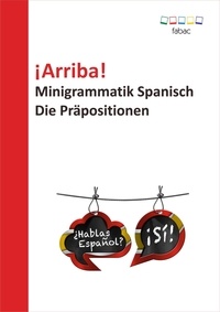Verena Lechner - ¡Arriba! Minigrammatik Spanisch: Die Präpositionen.