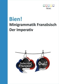 Verena Lechner - Bien! Minigrammatik Französisch: Der Imperativ.