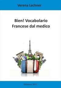 Verena Lechner - Bien! Vocabolario - Francese dal medico.