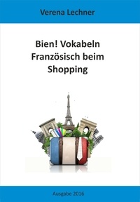 Verena Lechner - Bien! Vokabeln - Französisch beim Shopping.