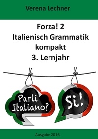 Verena Lechner - Forza! 2 - Italienisch Grammatik kompakt 3. Lernjahr.