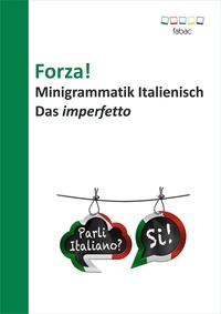 Verena Lechner - Forza! Minigrammatik Italienisch: Das imperfetto.