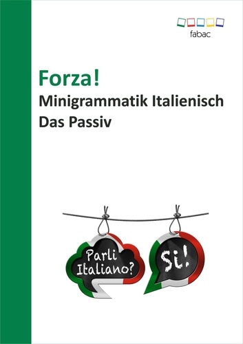 Forza! Minigrammatik Italienisch: Das Passiv