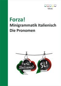 Verena Lechner - Forza! Minigrammatik Italienisch: Die Pronomen.
