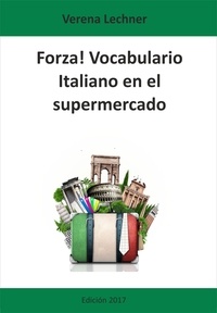 Verena Lechner - Forza! Vocabulario - Italiano en el supermercado.
