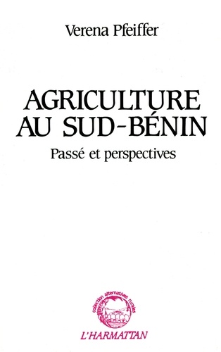 Agriculture au Sud Bénin. Passé et perspectives