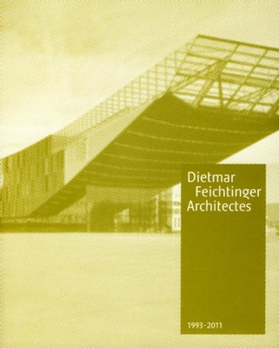 Verena Schindler - Dietmar Feichtinger Architectes (1993-2011).