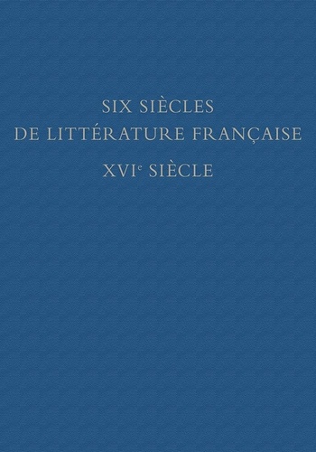 Vérène de Diesbach-Soultrait - Six siècles de littérature française - XVIe siècle - Pack en 2 volumes : Première partie (A-L) ; Deuxième partie (M-Z).