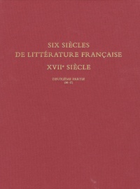 Vérène de Diesbach-Soultrait - Six siècles de littérature française - XVIIe siècle Deuxième partie (M-Z).