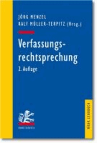 Verfassungsrechtsprechung - Ausgewählte Entscheidungen des Bundesverfassungsgerichts in Retrospektive.