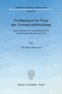 Verfügungen im Wege der Zwangsvollstreckung - Zum Gleichlauf von materiellem Recht und Zwangsvollstreckungsrecht.