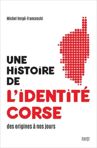 Une histoire de l'identité corse, des origines à nos jours