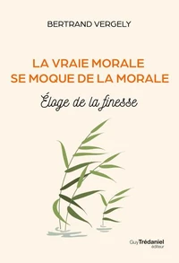 La vraie morale se moque de la morale