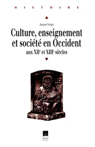 Culture, enseignement et société en Occident aux XIIe et XIIIe siècles