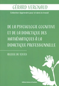 De la psychologie cognitive et de la didactique des mathématiques à la didactique professionnelle