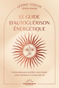 Le guide d'autoguérison énergétique