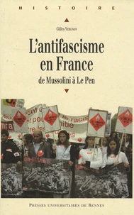 L'antifascisme en France de Mussolini à Le Pen