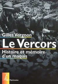 Le Vercors. Histoire Et Memoire D'Un Maquis