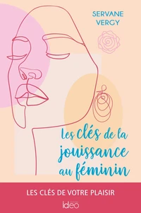 Les clés de la jouissance au féminin