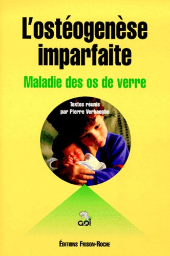 VERHAEGHE P. - L'Osteogenese Imparfaite. 2eme Edition.