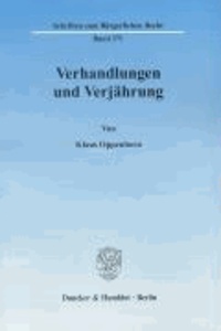 Verhandlungen und Verjährung - Schriften zum Bürgerlichen Recht. Bd.371.