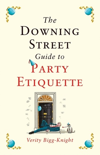 The Downing Street Guide to Party Etiquette. The funniest political satire of the year!