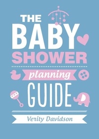 Verity Davidson - The Baby Shower Planning Guide.