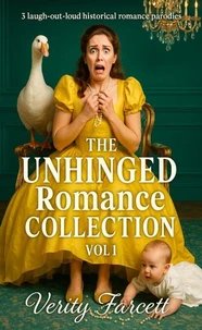 The Unhinged Historical Romance Collection Vol 1: The Early Disasters