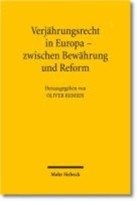 Verjährungsrecht in Europa - zwischen Bewährung und Reform - Würzburger Tagung vom 8. und 9. Mai 2009.
