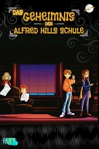  Verlag Fantastic Fables - Das Geheimnis der Alfred Hills Schule - Sammlung interessanter Geschichten für Kinder.