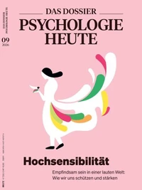 DAS DOSSIER Psychologie Heute: Hochsensibilität