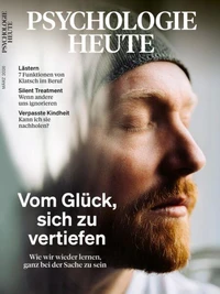 Psychologie Heute 3/2026: Vom Glück, sich zu vertiefen