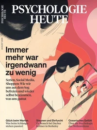 Psychologie Heute 8/2026: Immer mehr war irgendwann zu wenig