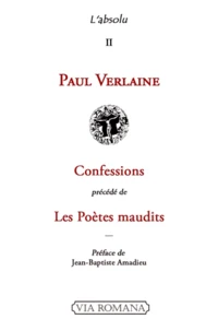 Confessions précédé de Les poètes maudits