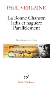 La Bonne chanson. Jadis et naguère. Parallèlement