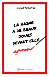 La haine à de beaux jours devant elle
