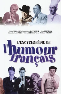 L'Encyclopedie De L'Humour Francais. De 1900 A Nos Jours