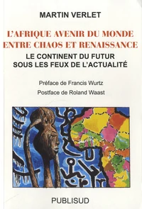 L'Afrique, avenir du monde entre chaos et renaissance