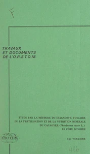 Étude, par la méthode du diagnostic foliaire, de la fertilisation et de la nutrition minérale du cacaoyer (Theobroma cacao L.) en Côte d'Ivoire