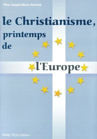 Le Christianisme, Printemps De L'Europe