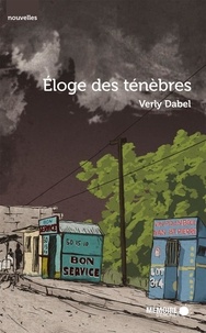Verly Dabel et  Mémoire d'encrier - Éloge des ténèbres.