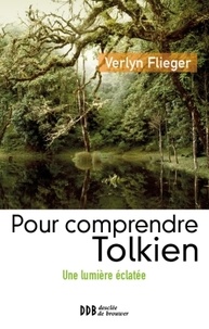 Verlyn Flieger - Une lumière éclatée - Logos et langage dans le monde de Tolkien.