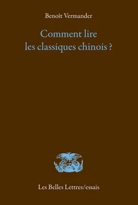 Comment lire les classiques chinois ?