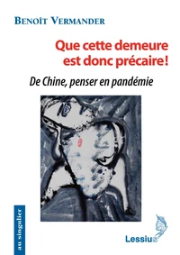 Que cette demeure est donc précaire !