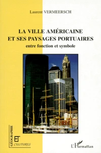 La ville américaine et ses paysages portuaires
