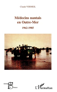 Médecin nantais en Outre-mer, 1962-1985