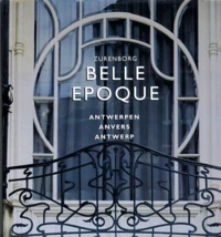 Belle Epoque : Zurenborg. Anvers : Antwerpen : Antwerp